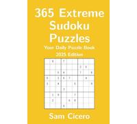 365 Extreme Sudoku Puzzles: Your Daily Puzzle Book - 2025 Edition (Sudoku Puzzles for Solving and Enjoyment)