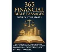 365 Financial Bible Passages with Daily Messages: A Devotional Planner/Journal for Biblical Wealth Building (A Year of Financial Stewardship Devotionals)