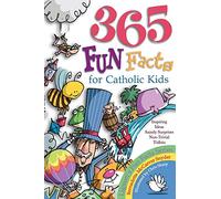 365 Fun Facts for Catholic Kids