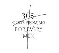 365 God's Promises for Every Men: Day by Day for Every Need