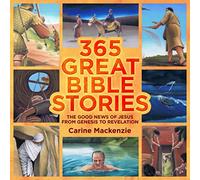 365 Great Bible Stories : The Good News of Jesus from Genesis to Revelation