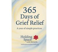 365 Grief Prompts: A Year of Gentle Questions to Help You Carry the Love and the Loss