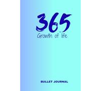 365 Growth of Life: A 400-Page Hardcover Bullet Journal for a Year of Daily Growth, Habit Tracking & Creative Planning