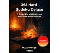 365 Hard Sudoku Deluxe: Hard Sudoku Puzzle Book - 365 Challenging Puzzles - 2 per Page - Large Print 8.5x11 - Solutions Included - Brain Training & ... Forge Series - Advanced Puzzle Challenge)