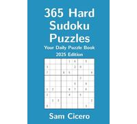 365 Hard Sudoku Puzzles: Your Daily Puzzle Book - 2025 Edition (Sudoku Puzzles for Solving and Enjoyment)