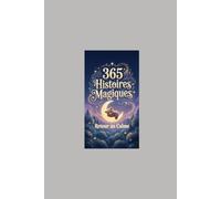 365 Histoires Magiques: Le Rituel du Soir : 1 an d’Histoires et Respiration Guidée pour Aider les Enfants de 2 à 6 ans à s’Endormir Paisiblement.