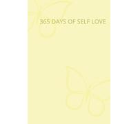 365 Journal of Self Love: 365 Days to Write, Reflect, and Fall in Love with Who You Are | Love More Deeply Every Day | Gift for Teens and Young Adults