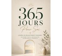 365 Jours Pour Soi: Journal de Développement Personnel | Gratitude • Objectifs • Réflexion • Bien-être