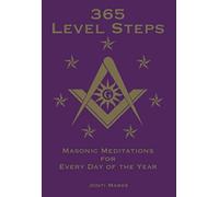 365 Level Steps: Masonic Meditations for Every Day of the Year