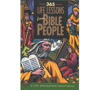 365 Life Lessons from Bible People: A Life Application Devotional