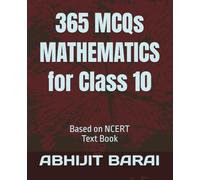 365 MCQs MATHEMATICS for Class 10: Based on NCERT Text Book