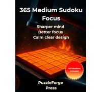 365 Medium Sudoku Focus: 365 Medium Sudoku - Puzzle Book for Focus & Concentration - 2 Sudokus per Page - Large Format 8.5x11 - Solutions Included - ... Relaxation - Gift Ready (sudoku for advanced)