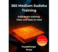 365 Medium Sudoku Training: 365 Medium Sudoku for Daily Brain Training - Puzzle Book for Adults - 2 per Page - Large Format 8.5x11 - Solutions ... Series - Balanced Challenge Brain Training)
