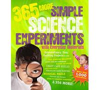 365 More Simple Science Experiments with Everyday Materials Volume 2