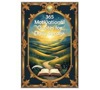 365 Motivational Quotes for Daily Success (Lessons for Life)