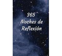 365 Noches de Reflexión: Un Diario para el Alma: Diario de 365 días para reflexionar y contar tu historia