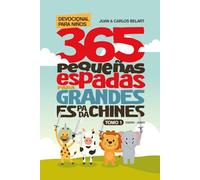 365 PEQUEÑAS ESPADAS PARA GRANDES ESPADACHINES: DEVOCIONAL PARA NIÑOS - TOMO 1 DE ENERO A JUNIO