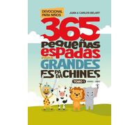 365 PEQUEÑAS ESPADAS PARA GRANDES ESPADACHINES: DEVOCIONAL PARA NIÑOS - TOMO 1 DE ENERO A JUNIO