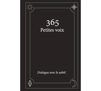 365 petites voix: Dialogue avec le subtil