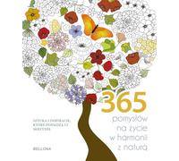 365 pomysłów na życie w harmonii z naturą (kolorowanka)