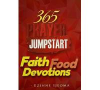 365 PRAYER JUMPSTART: Faith Food Devotions