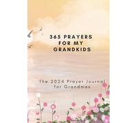 365 Prayers For My Grandkids: The 2024 Prayer Journal For Grandmas