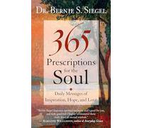 365 Prescriptions for the Soul: Daily Messages of Inspiration, Hope, and Love