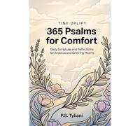 365 Psalms for Comfort: Daily Scripture and Reflections for Anxious and Grieving Hearts: 8 (Tiny Uplift)
