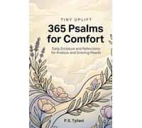365 Psalms for Comfort: Daily Scripture and Reflections for Anxious and Grieving Hearts (Tiny Uplift)