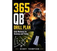 365 qb drill plan: Daily workouts for accuracy and timing