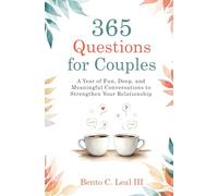 365 Questions for Couples: A Year of Fun, Deep, and Meaningful Conversations to Strengthen Your Relationship (Relationship Skills Series)
