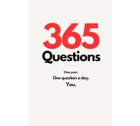 365 Questions: One Year. One Question A Day. YOU. A Daily Self-Reflection Journal for Personal Growth and Mindfulness.