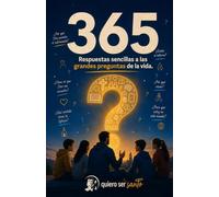 365 Respuestas sencillas a las grandes preguntas de la vida: Una respuesta para cada día del año, en lenguaje cercano y fiel a la fe de la Iglesia Católica