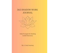 365 Shadow Work Journal: Daily Prompts for Healing & Self-Discovery
