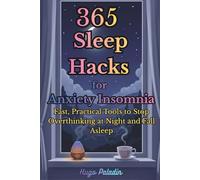 365 Sleep Hacks for Anxiety Insomnia: Fast, Practical Tools to Stop Overthinking at Night and Fall Asleep