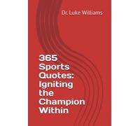 365 Sports Quotes: Igniting the Champion Within