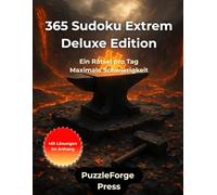 365 Sudoku Extrem - Deluxe Edition: 365 sehr schwere Sudoku Rätsel im Großformat 8,5x11 - Zwei Sudoku pro Seite - Für Erwachsene, Senioren und ... schwierige Rätsel für maximale Denkhärte)