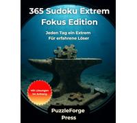 365 Sudoku Extrem - Fokus Edition: 365 Experten Sudoku im Großformat 8,5x11 - Zwei Sudoku pro Seite - Für erfahrene Löser, Erwachsene und Senioren ... schwierige Rätsel für maximale Denkhärte)
