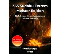 365 Sudoku Extrem - Meister Edition: 365 extrem schwierige Sudoku im Großformat 8,5x11 - Zwei Sudoku pro Seite - Für Erwachsene, Senioren und ... schwierige Rätsel für maximale Denkhärte)