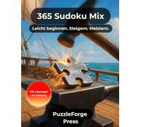 365 Sudoku Mix: 365 Sudoku Rätsel von leicht bis schwer - Großformat 8,5x11 - 2 Rätsel pro Seite - Mit Lösungen im Buch - Für Erwachsene, Senioren & ... Gehirntraining von leicht xtrem)