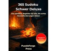 365 Sudoku Schwer Deluxe: Sudoku Schwer Rätselbuch - 365 anspruchsvolle Rätsel - 2 pro Seite - Großformat 8,5×11 - Mit Lösungen im Buch - Intensives ... Gehirntraining für echte Rätselspieler)