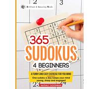 365 SUDOKUS 4 BEGINNERS: A funny and easy exercise for your mind