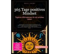 365 Tage positives Mindset: Tägliche Affirmationen für ein erfülltes Leben