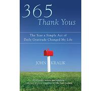 365 Thank Yous: The Year a Simple Act of Daily Gratitude Changed My Life