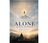 365 Things to Do Alone and Find Yourself: A Guided Journal for Reconnecting With Yourself One Small Practice at a Time