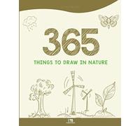 365 Things to Draw in Nature: Nature Drawing and Journaling (365 Creative)