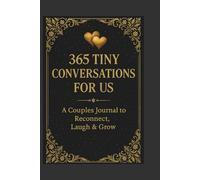 365 Tiny Conversations for Us: A Couples Journal to Reconnect, Laugh & Grow