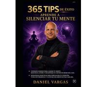 365 Tips de Exito Aprende a Silenciar tu Mente