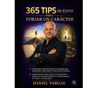 365 Tips de Exito para Forjar un Carácter