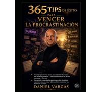 365 Tips de Exito para Vencer la Procrastinación